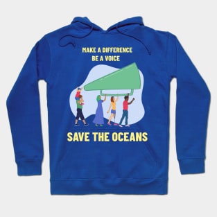 Make A Difference, Be A Voice Ocean Conservation Hoodie